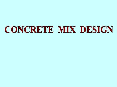 CONCRETE MIX DESIGN.