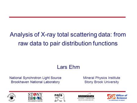 Lars Ehm National Synchrotron Light Source