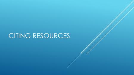 CITING RESOURCES. THESE ARE THE ANSWERS TO THE PRACTICE WORKSHEETS Directions: On the lines below, put the following sources into the correct order and.