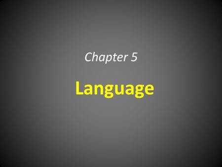 Chapter 5 Language.