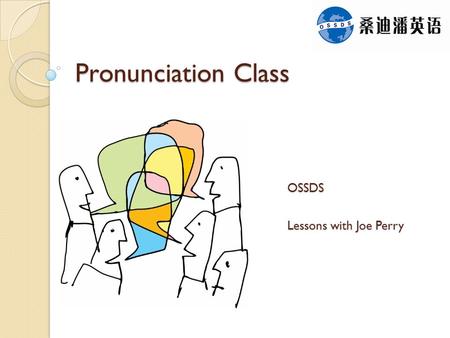 Pronunciation Class OSSDS Lessons with Joe Perry.