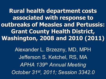 Rural health department costs associated with response to outbreaks of Measles and Pertussis: Grant County Health District, Washington, 2008 and 2010 (2011)