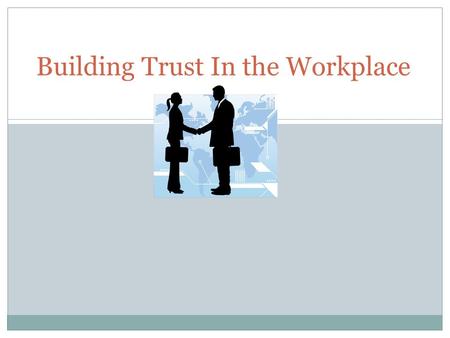 Building Trust In the Workplace