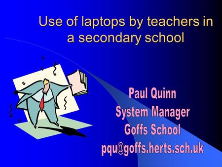 Use of laptops by teachers in a secondary school.