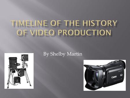 Timeline of the History of Video Production