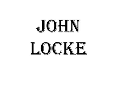 John Locke. Jean-Jacques Rousseau Barron De Montesquieu.