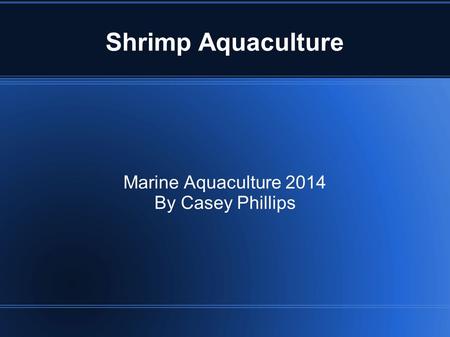 Marine Aquaculture 2014 By Casey Phillips