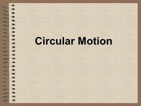 Circular Motion.