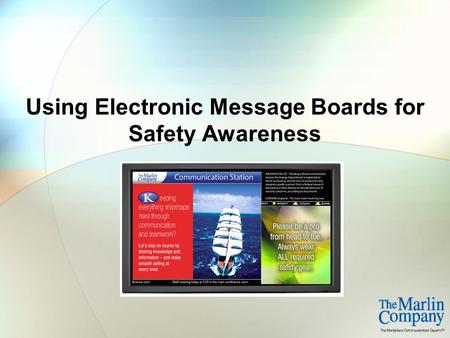 Using Electronic Message Boards for Safety Awareness.