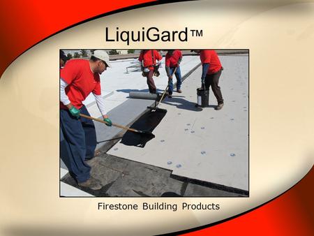 LiquiGard ™ Firestone Building Products. LiquiGard ™ About Firestone LiquiGard™ is a tough, liquid applied, two-part polyurethane adhesive. It forms a.