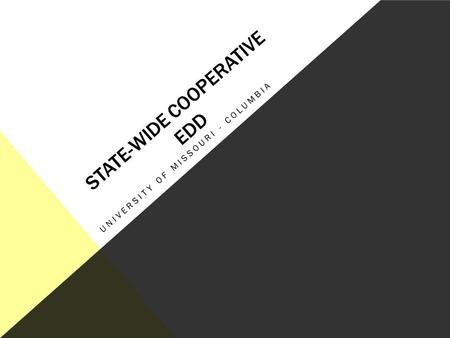 STATE-WIDE COOPERATIVE EDD UNIVERSITY OF MISSOURI - COLUMBIA.