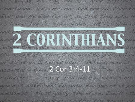 2 Cor 3:4-11. SELF-CONFIDENCE in the New Covenant Ministry 2 Cor 3:4-11.