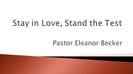 Pastor Eleanor Becker. Luke 9:62 – “No one, having put his hand to the plow, and looking back, is fit for the kingdom of God”