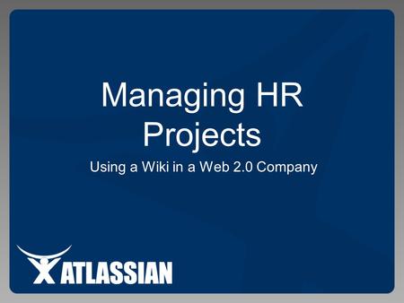 Using a Wiki in a Web 2.0 Company Managing HR Projects.