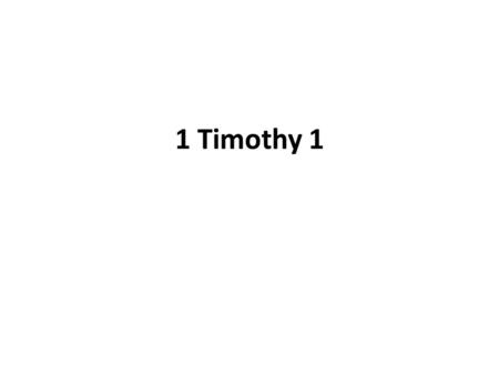 1 Timothy 1. 1.What is the goal of opposing false teachers or teachers who introduce teachings that have little connection with God’s Word? Love for them,