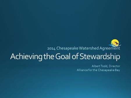 Albert Todd, Director Alliance for the Chesapeake Bay.