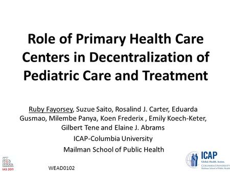 Role of Primary Health Care Centers in Decentralization of Pediatric Care and Treatment Ruby Fayorsey, Suzue Saito, Rosalind J. Carter, Eduarda Gusmao,