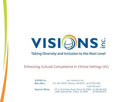 VISIONS, Inc. www.visions-inc.org Main Office: P.O. Box 190797, Roxbury, MA 02119 (p) 617-541-4100 (f) 617-541-4141 Regional Offices: 717 W. End Street,