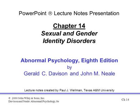 © 2000 John Wiley & Sons, Inc. Davison and Neale: Abnormal Psychology, 8e Abnormal Psychology, Eighth Edition by Gerald C. Davison and John M. Neale Lecture.