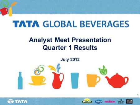 1 July 2012 Analyst Meet Presentation Quarter 1 Results.