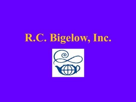 R.C. Bigelow, Inc.. Bigelow Consumers are... Bigelow Tea represents 45% of Flavored Tea segment Source: ACNielsen Specialty Tea Category, 52 w/e January.