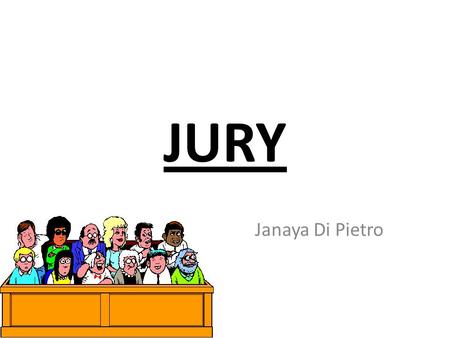 JURY Janaya Di Pietro. INTRODUCTION A jury is a group of ordinary citizens brought to a court to hear evidence and decide on issues of fact on the basis.