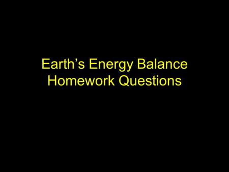 Earth’s Energy Balance Homework Questions