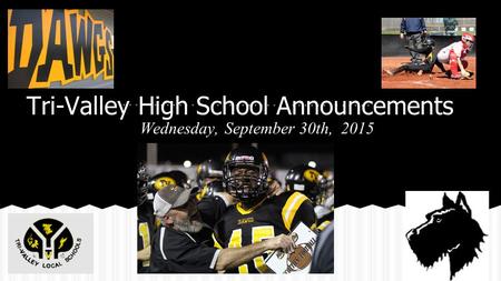 Tri-Valley High School Announcements Wednesday, September 30th, 2015.