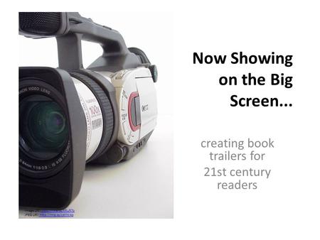 Now Showing on the Big Screen... creating book trailers for 21st century readers Image URI:   JPEG URI: