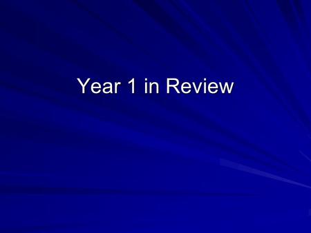 Year 1 in Review. Ch. 1 Accounting Equation –A = L + OE T – Accounts –Assets –Liabilities –O.E.