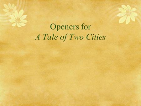 Openers for A Tale of Two Cities