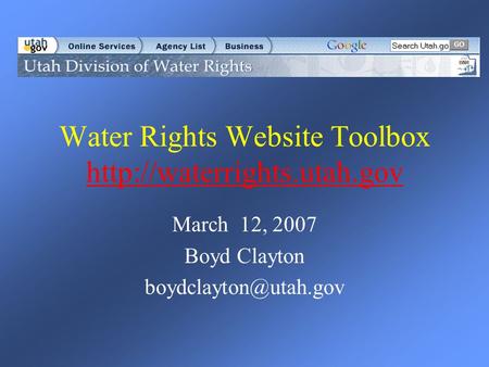 Water Rights Website Toolbox   March 12, 2007 Boyd Clayton