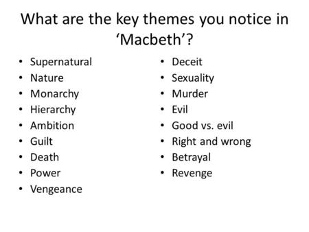 What are the key themes you notice in ‘Macbeth’?