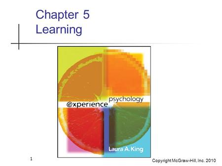 Copyright McGraw-Hill, Inc. 2010 1 Chapter 5 Learning.