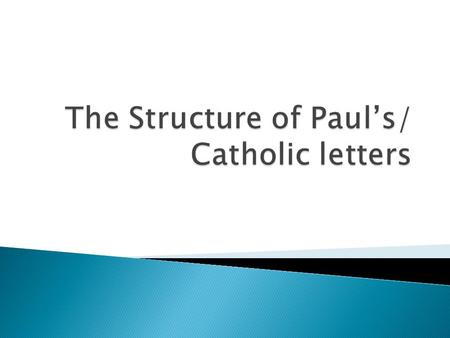  Address: the author states the writer’s name, the co-senders, and those receiving the letter;  Greeting: This includes a short greeting such as: “Grace.