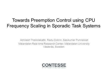 Abhilash Thekkilakattil, Radu Dobrin, Sasikumar Punnekkat Mälardalen Real-time Research Center, Mälardalen University Västerås, Sweden Towards Preemption.