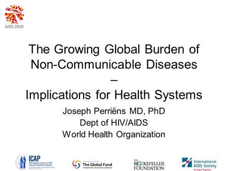 Joseph Perriëns MD, PhD Dept of HIV/AIDS World Health Organization