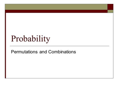 Probability Permutations and Combinations.  Permutations are known as any arrangement of distinct objects in a particular _________. Permutations order.