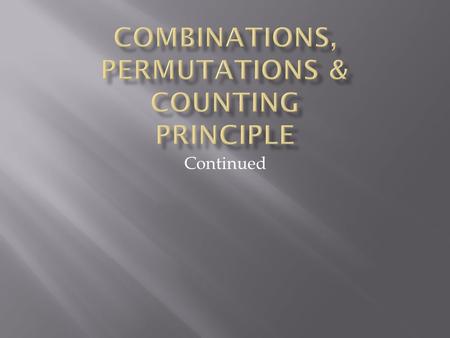 Continued.  From a group of 7 men and 6 women, five people are to be selected to form a committee so that at least 3 men on the committee. In how many.