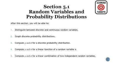 ______________: a variable (typically x) that has a single _________________, determined by ________________, for each outcome of a procedure. _____________.