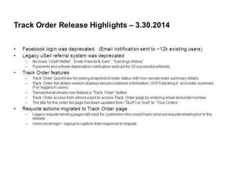 Facebook login was deprecated. (Email notification sent to ~12k existing users) Legacy uSell referral system was deprecated –No more “uSell Wallet”, “Invite.