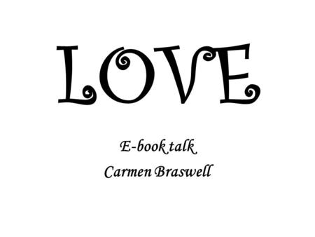 LOVE E-book talk Carmen Braswell. The Romance Reader By: Pearl Abraham.