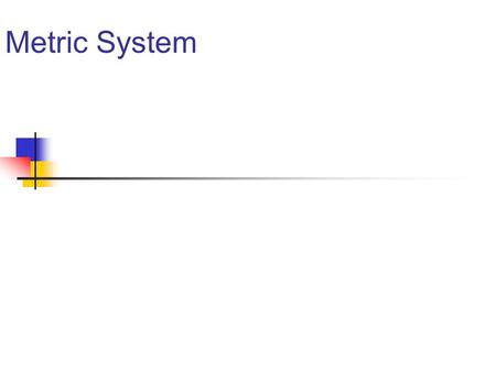 Metric System. Homework Key Concepts Thus Far What is science (and pseudoscience and non-science?) What are the 6 characteristics of science? Be able.