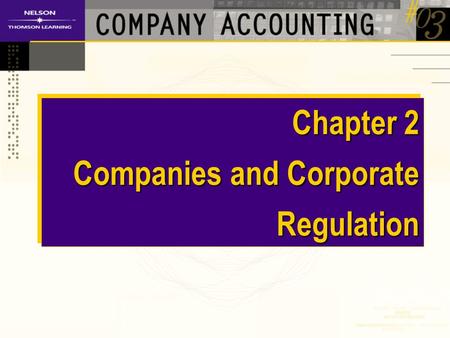 Chapter 2 Companies and Corporate Regulation. Lecture Topics Characteristics of a company Types of companies and other regulated entities Historical evolution.