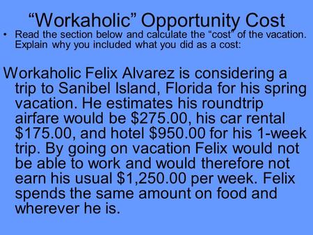 “Workaholic” Opportunity Cost