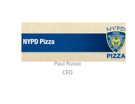 The NYPD Pizza Trademark Paul Russo CEO. The Only Official NYPD Restaurant in the World!