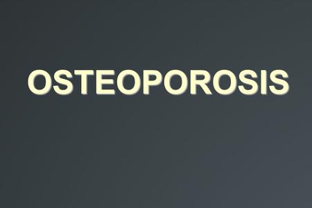 OSTEOPOROSIS. It is the thinning of the bony tissue and the loss of the density in the bones with the time.