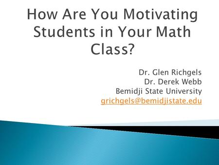 Dr. Glen Richgels Dr. Derek Webb Bemidji State University