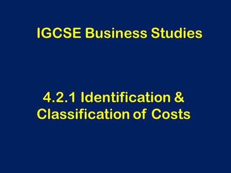 4.2.1 Identification & Classification of Costs