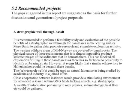 5.2 Recommended projects The gaps suggested in this report are suggested as the basis for further discussions and generation of project proposals. A stratigraphic.